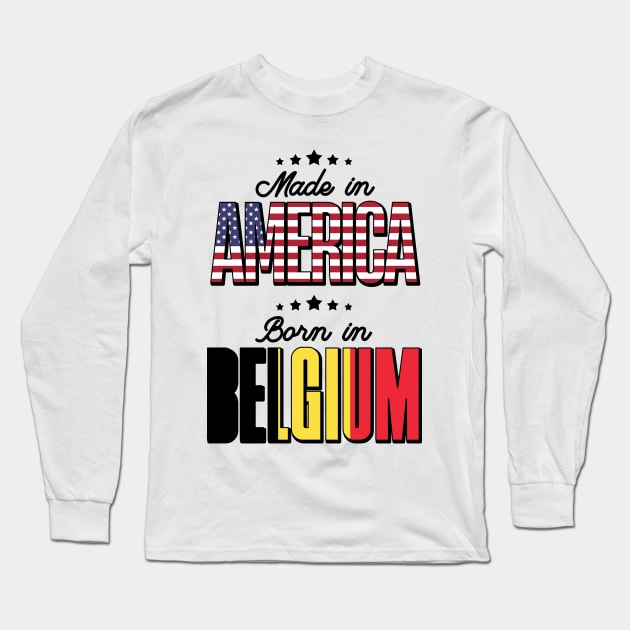 Half American Half Belgian Born in Belgium Long Sleeve T-Shirt by Way Down South